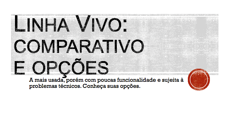 Conheça as vantagens e desvantagens de ter uma linha Vivo na sua empresa.